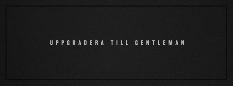 Gentleman - uppgradera dig